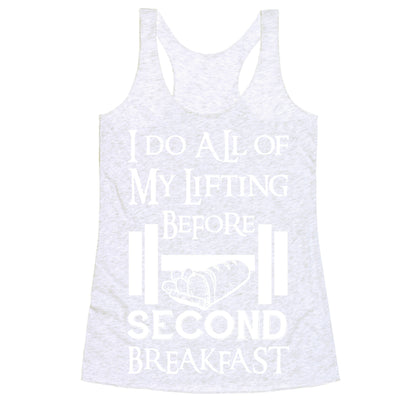 I Do All Of My Lifting Before Second Breakfast Racerback Tank