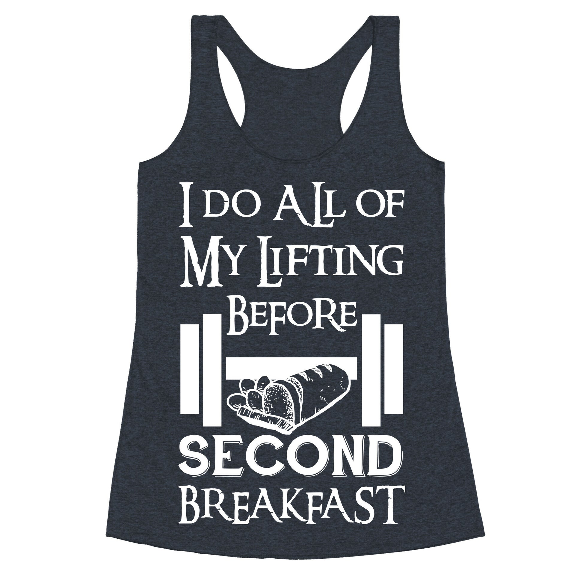 I Do All Of My Lifting Before Second Breakfast Racerback Tank
