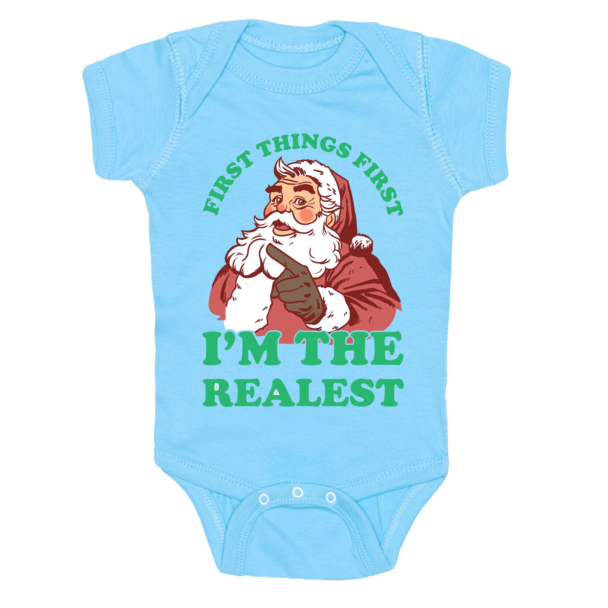 First Things First I'm The Realest (Fancy Santa) Baby One Piece