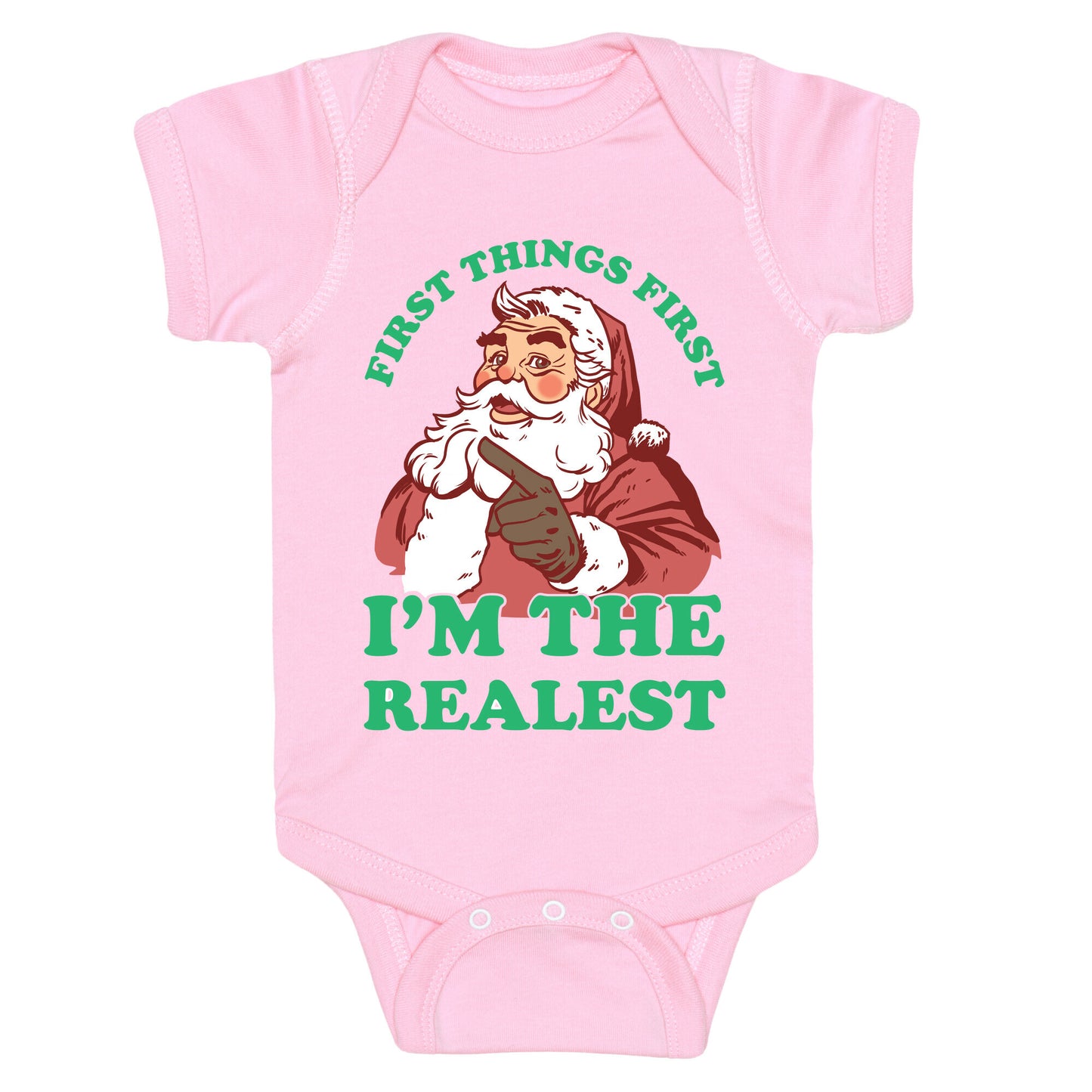 First Things First I'm The Realest (Fancy Santa) Baby One Piece
