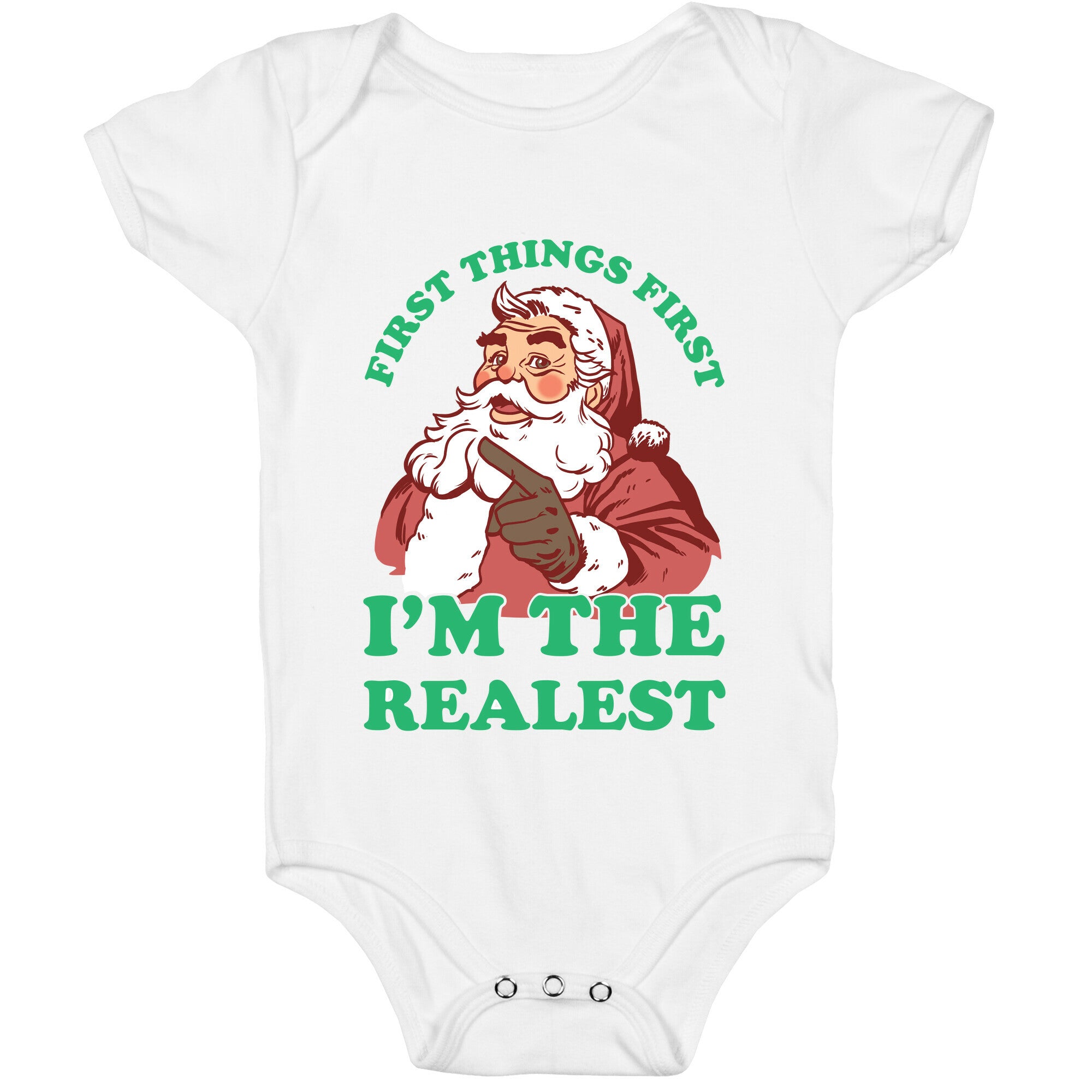 First Things First I'm The Realest (Fancy Santa) Baby One Piece