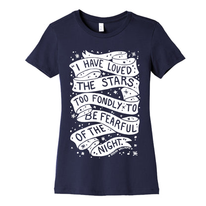 I Have Loved The Stars Too Fondly To Be Fearful Of The Night Women's Cotton Tee