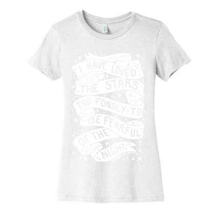 I Have Loved The Stars Too Fondly To Be Fearful Of The Night Women's Cotton Tee