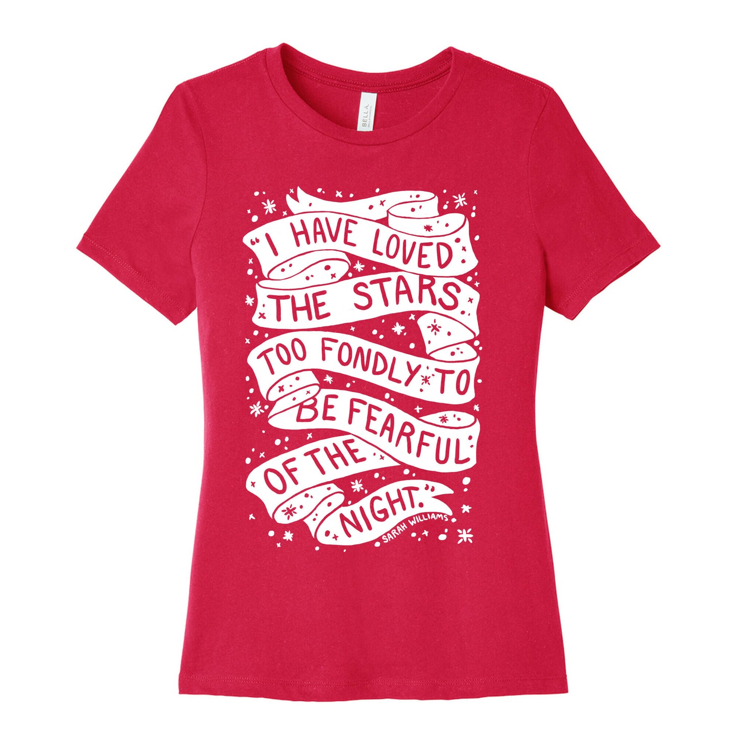 I Have Loved The Stars Too Fondly To Be Fearful Of The Night Women's Cotton Tee