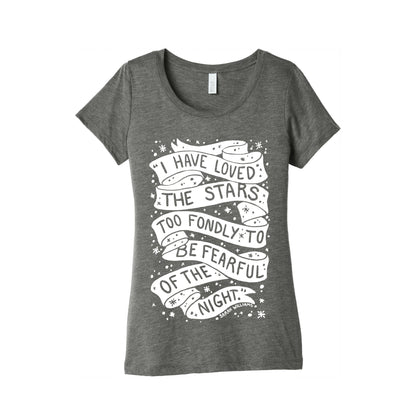 I Have Loved The Stars Too Fondly To Be Fearful Of The Night Women's Triblend Tee