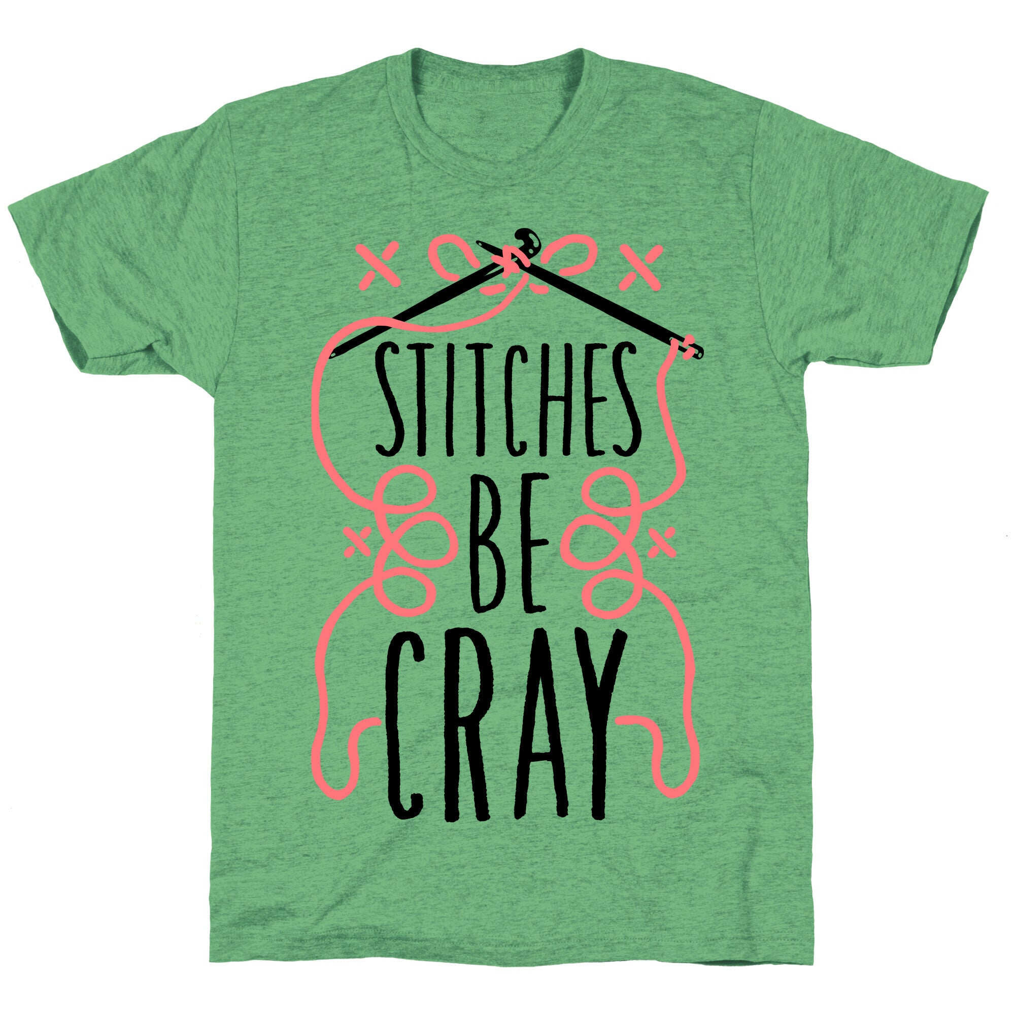 Stitches be Cray! Unisex Triblend Tee