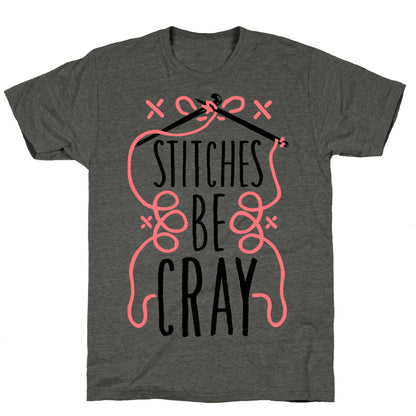 Stitches be Cray! Unisex Triblend Tee