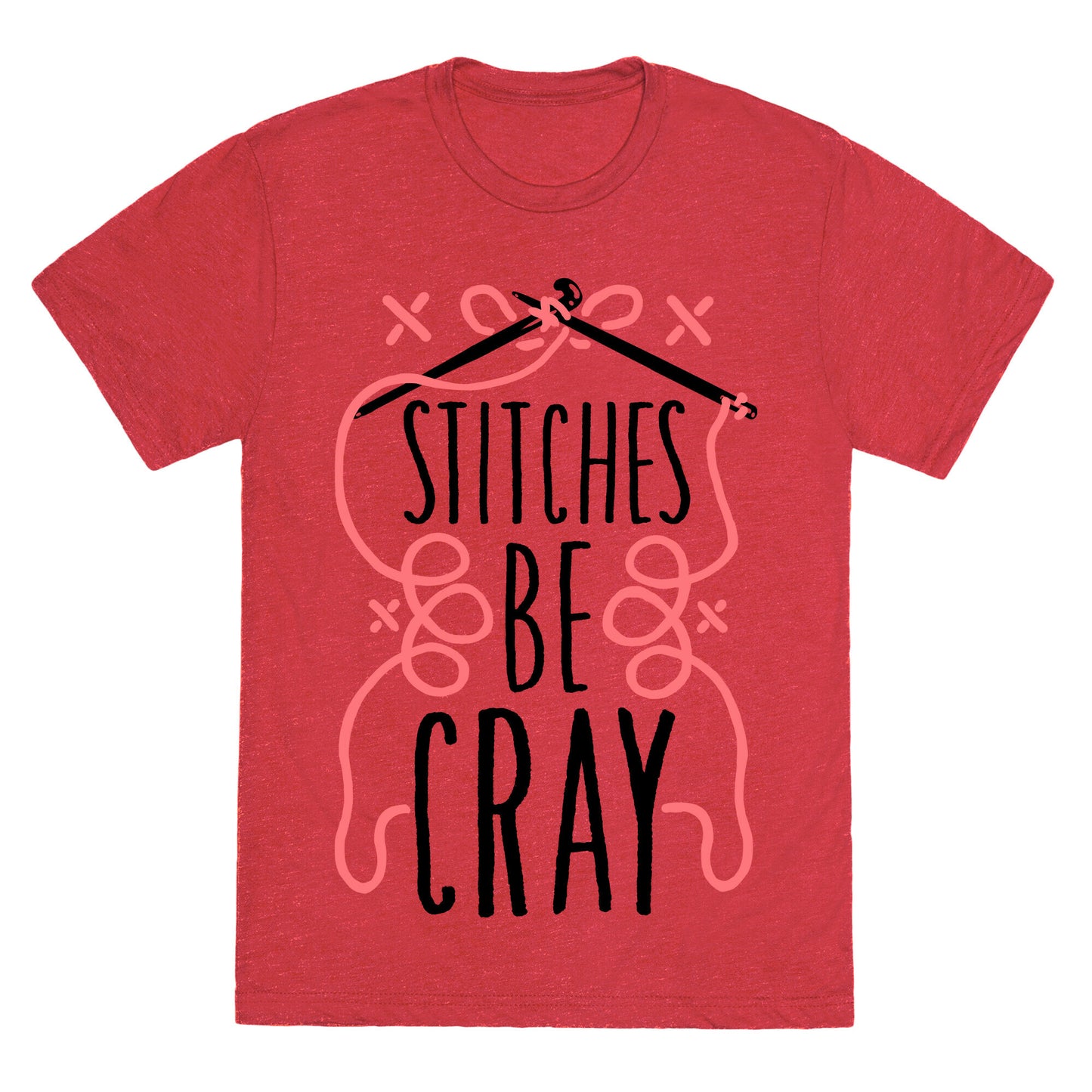 Stitches be Cray! Unisex Triblend Tee