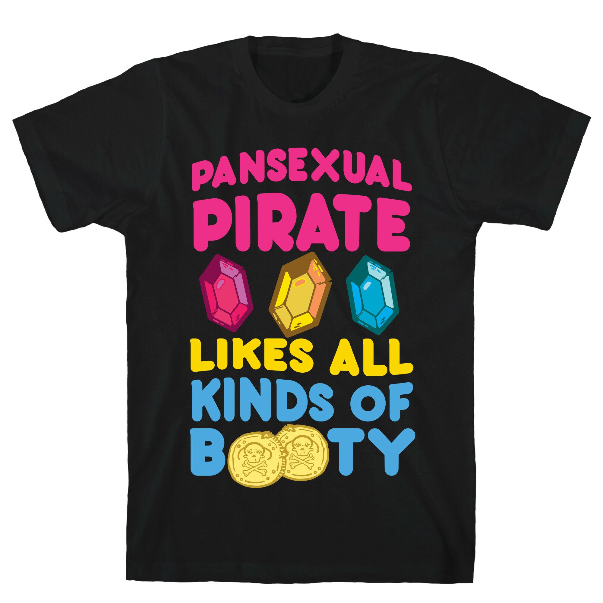 Pansexual Pirate Likes All Kinds Of Booty T-Shirt