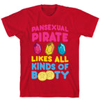 Pansexual Pirate Likes All Kinds Of Booty T-Shirt