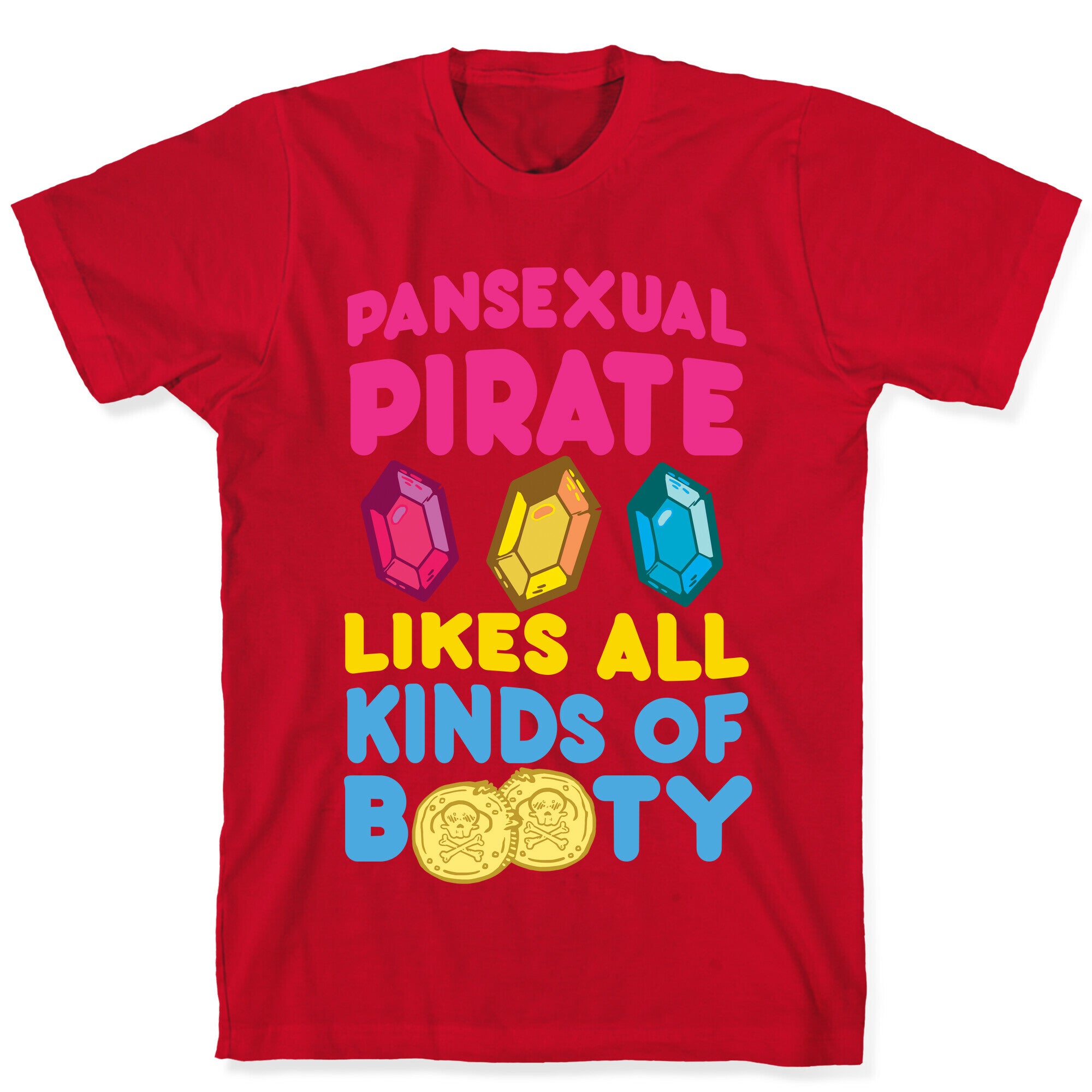 Pansexual Pirate Likes All Kinds Of Booty T-Shirt