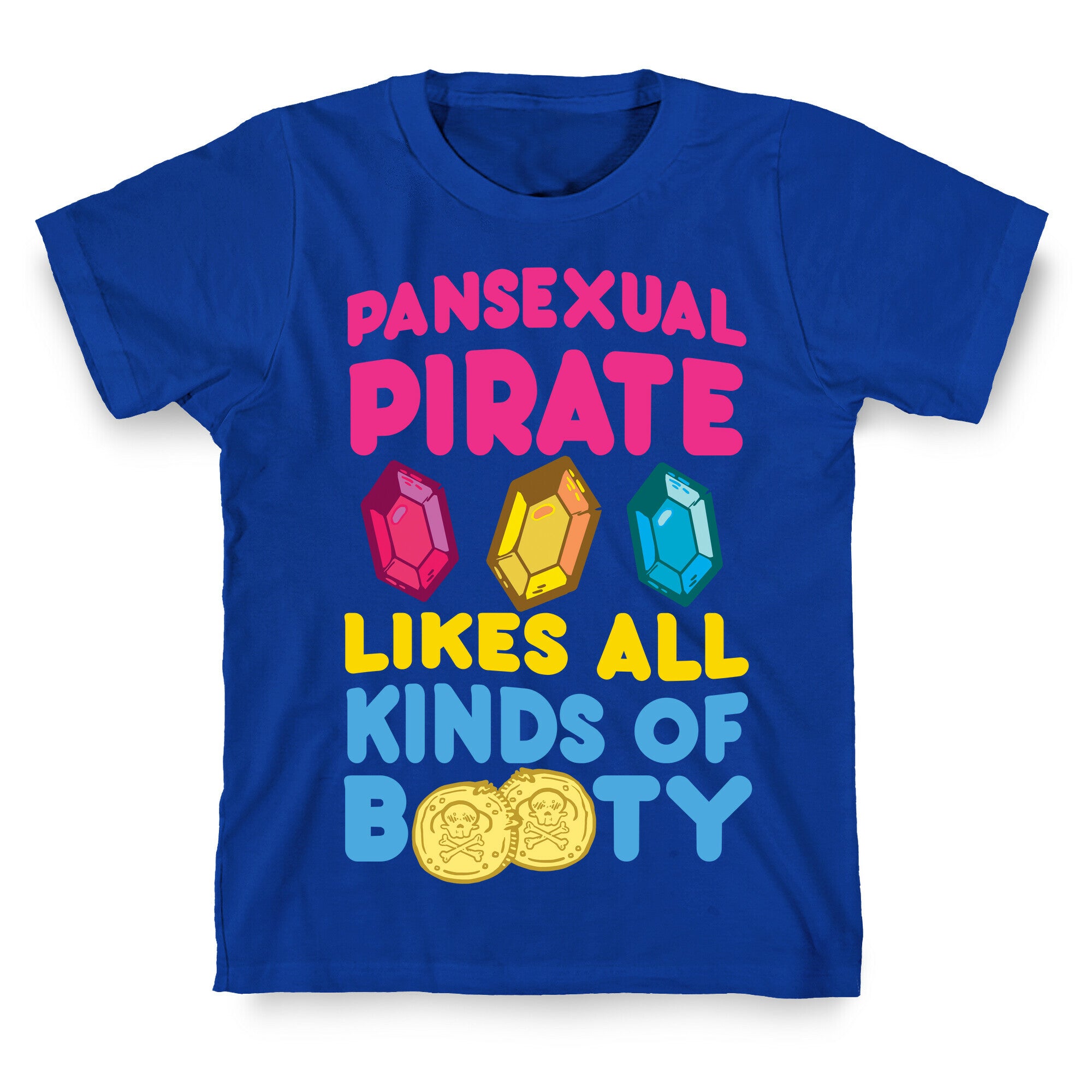 Pansexual Pirate Likes All Kinds Of Booty T-Shirt
