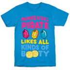 Pansexual Pirate Likes All Kinds Of Booty T-Shirt
