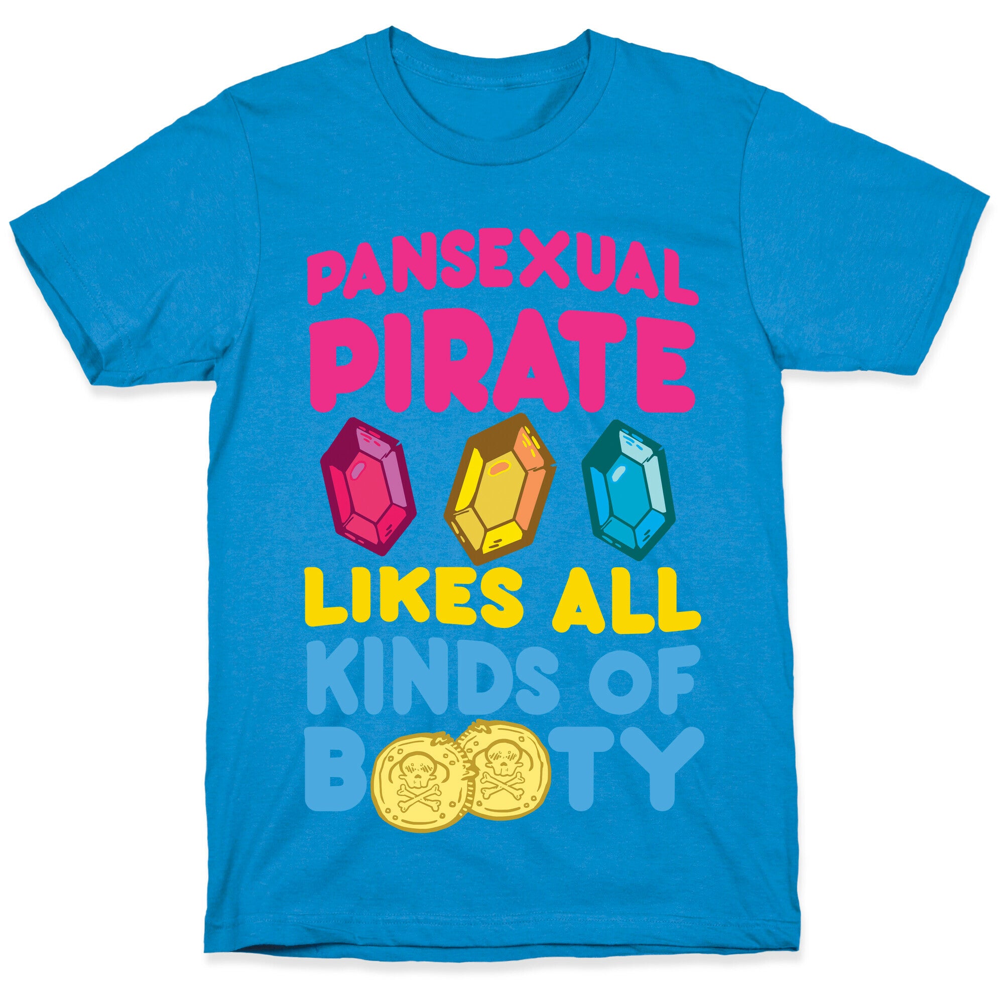 Pansexual Pirate Likes All Kinds Of Booty T-Shirt