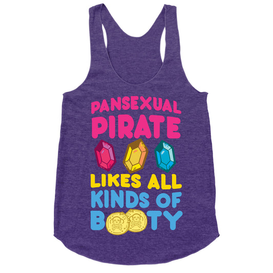 Pansexual Pirate Likes All Kinds Of Booty Racerback Tank