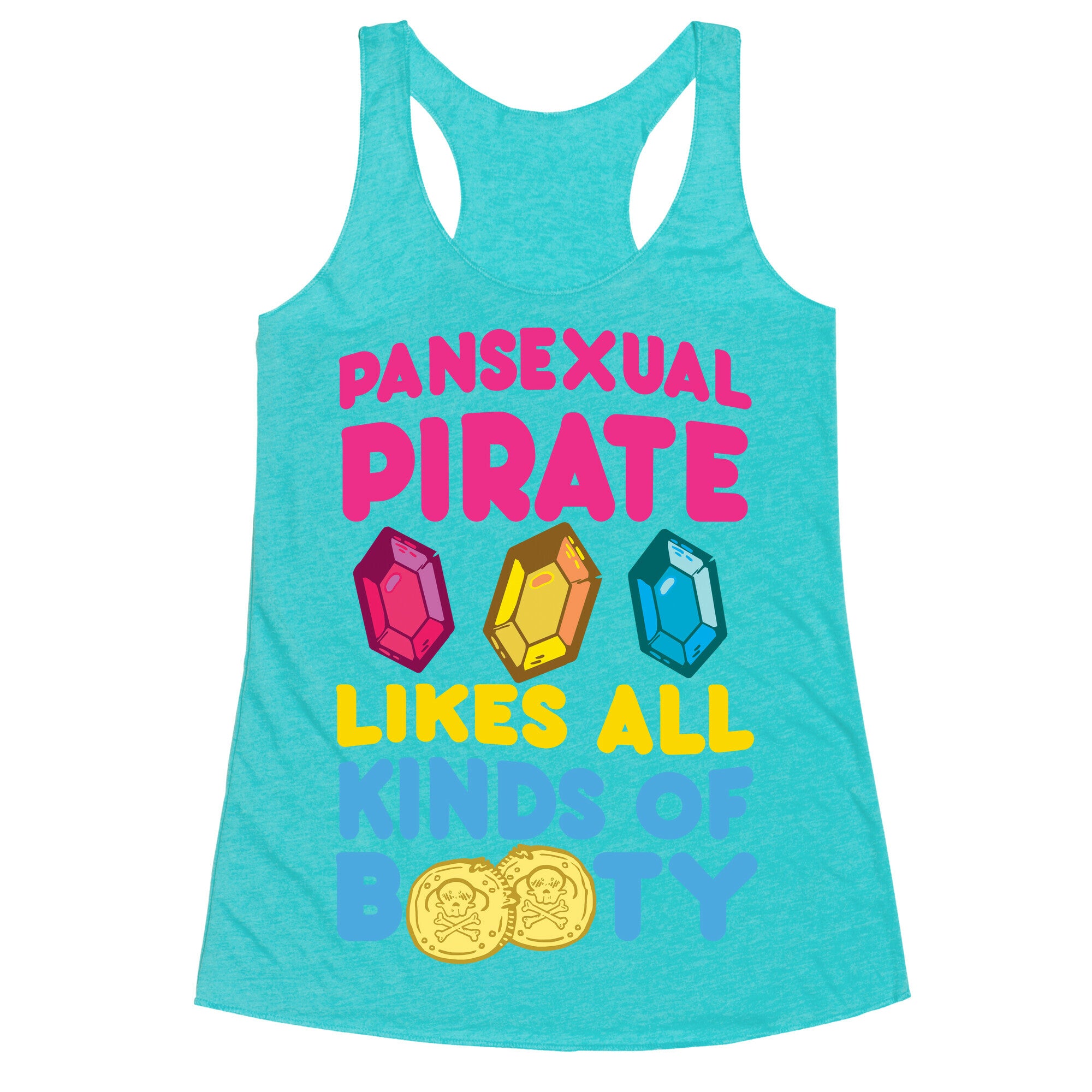 Pansexual Pirate Likes All Kinds Of Booty Racerback Tank