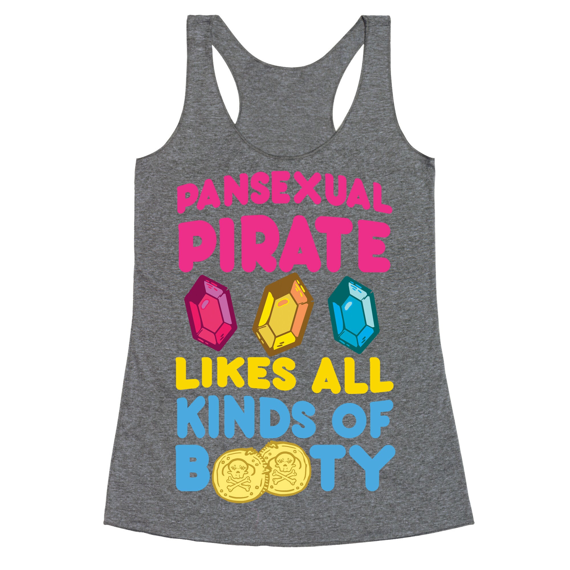 Pansexual Pirate Likes All Kinds Of Booty Racerback Tank