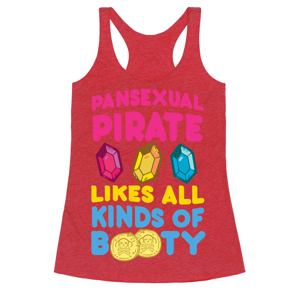 Pansexual Pirate Likes All Kinds Of Booty Racerback Tank