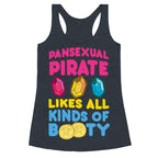 Pansexual Pirate Likes All Kinds Of Booty Racerback Tank