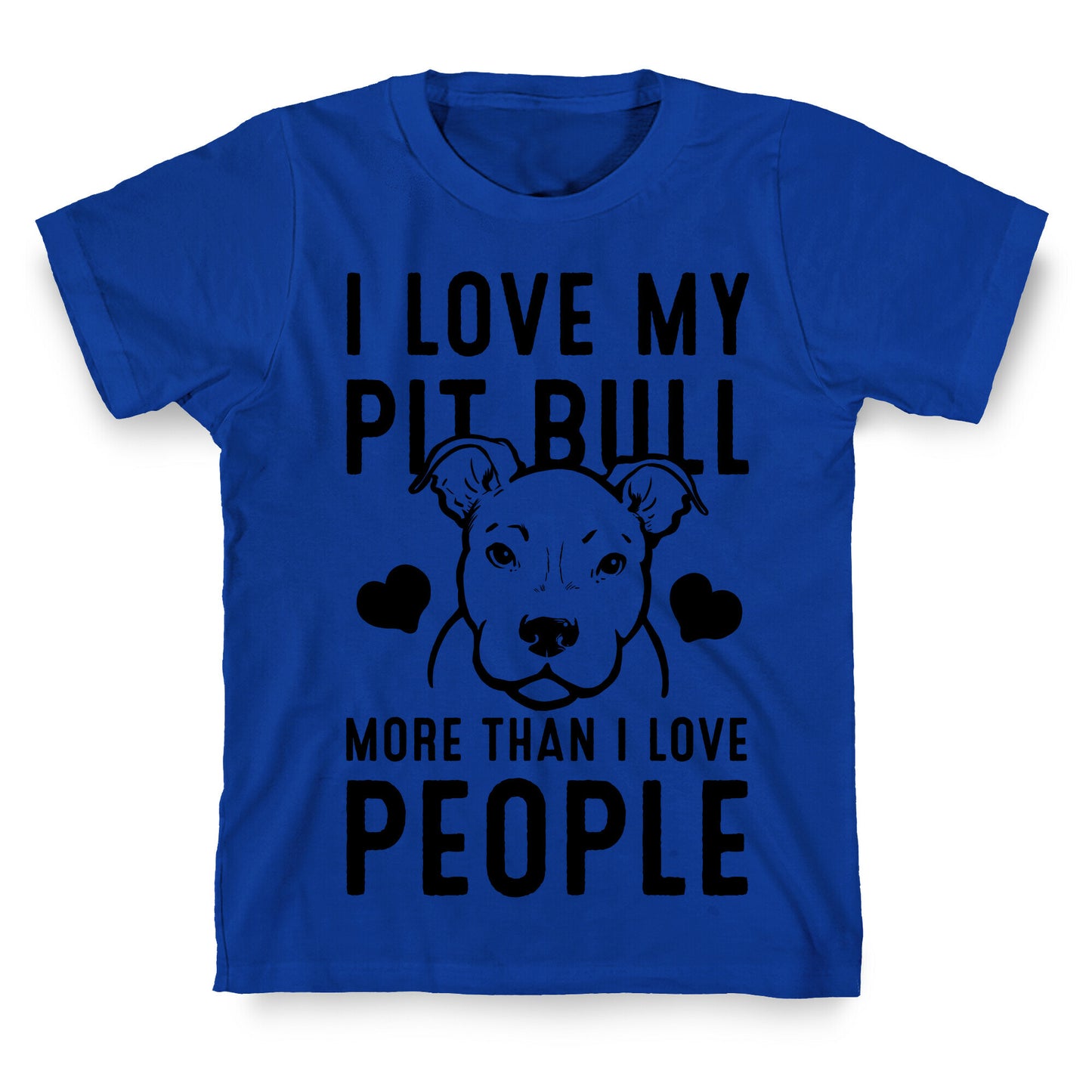 I Love My Pit Bull More Than I Love People T-Shirt