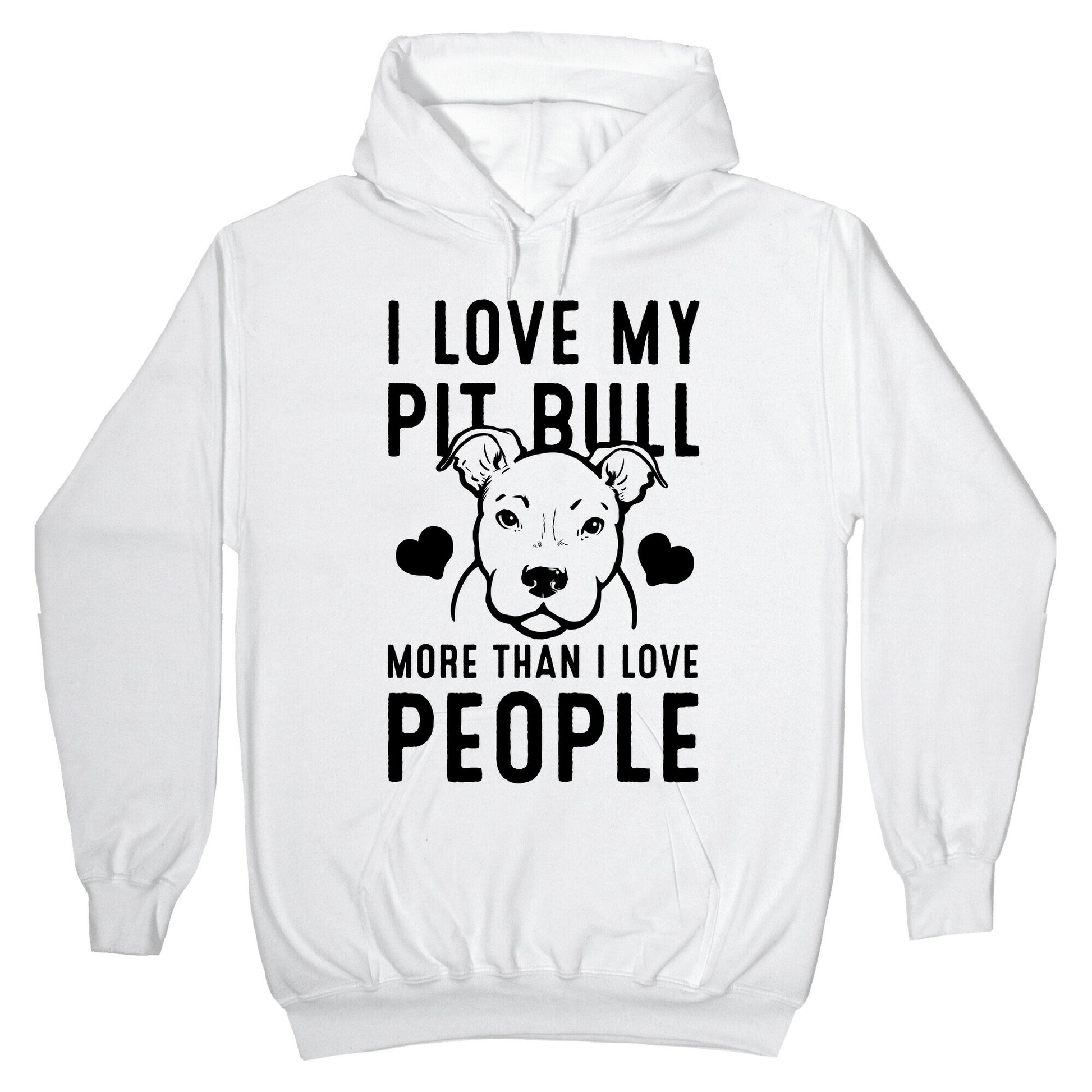 I Love My Pit Bull More Than I Love People Hoodie