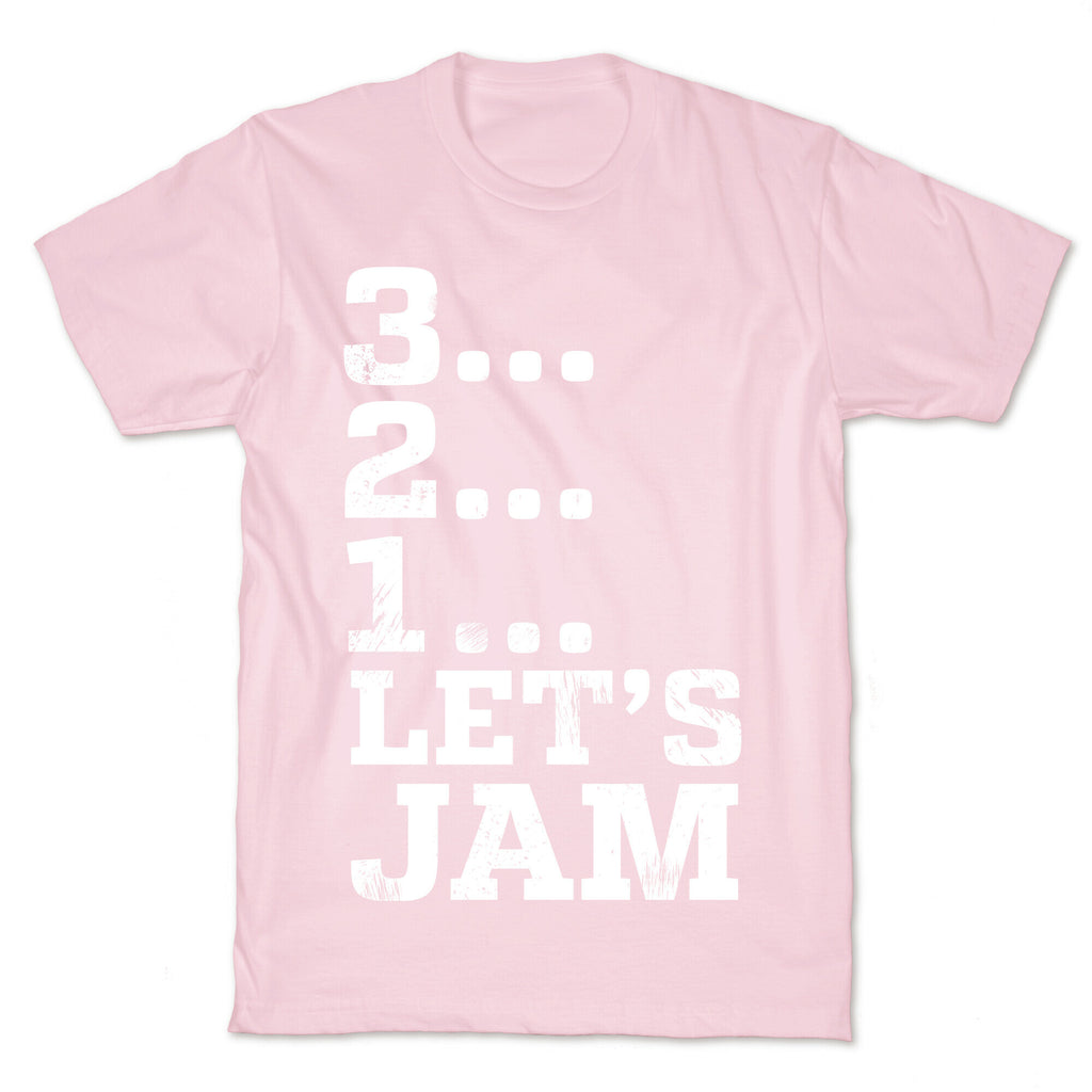 3 2 1 Let's Jam! T-Shirt