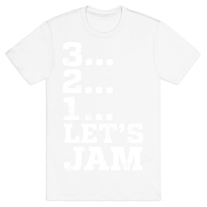 3 2 1 Let's Jam! T-Shirt