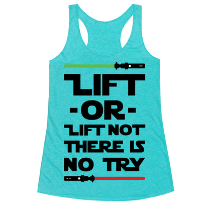 Lift or Lift Not There is No Try Racerback Tank