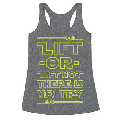 Lift or Lift Not There is No Try Racerback Tank