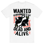 Wanted: Schrodinger's Cat, Dead And Alive T-Shirt