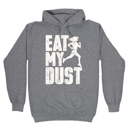 Eat My Dust Hoodie