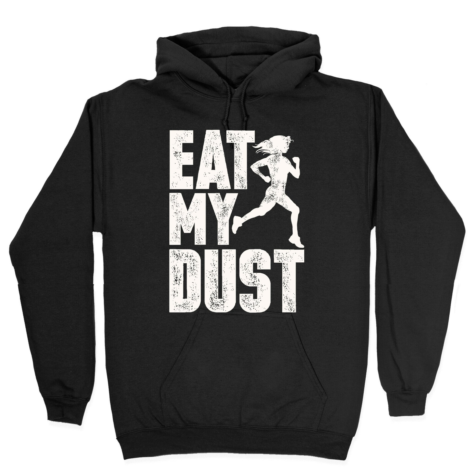 Eat My Dust Hoodie