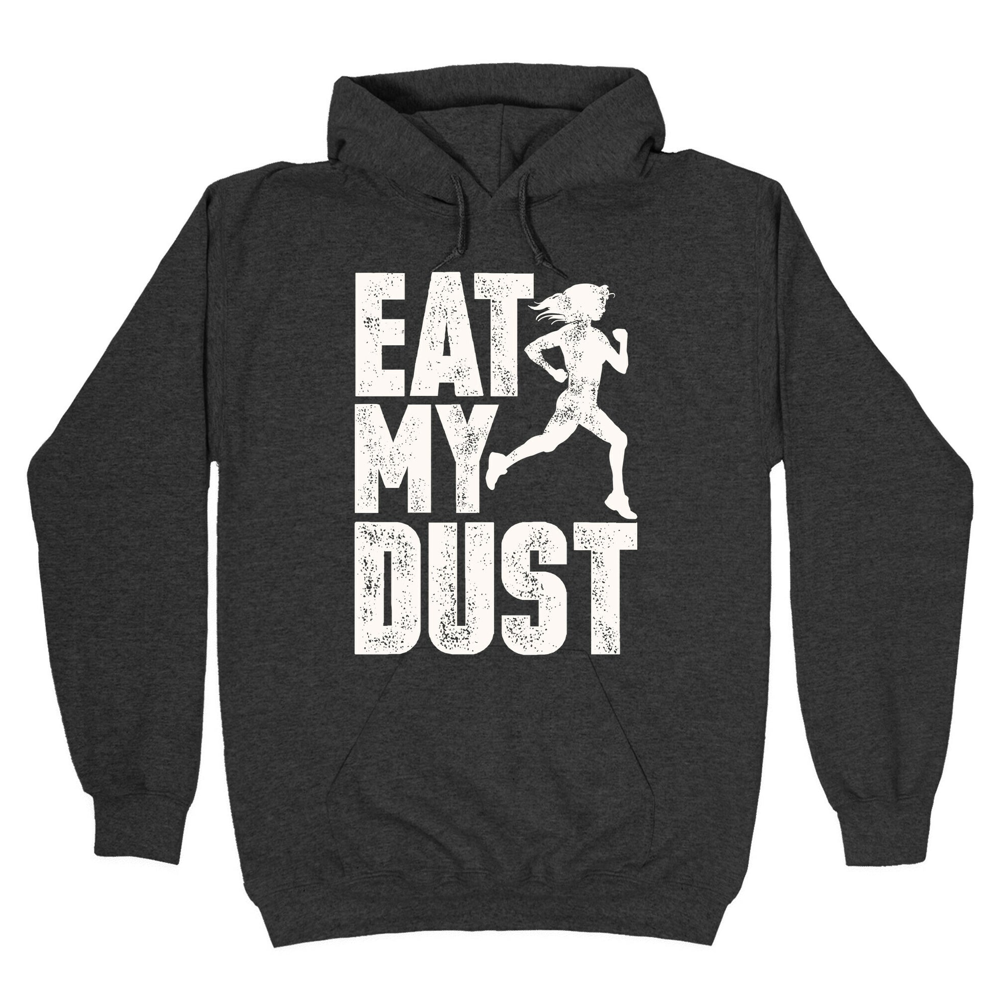 Eat My Dust Hoodie