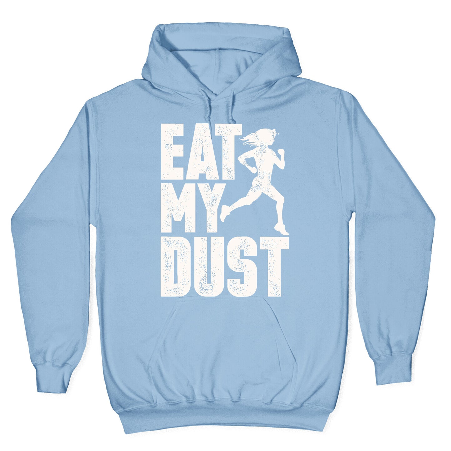 Eat My Dust Hoodie