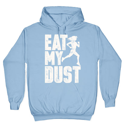 Eat My Dust Hoodie