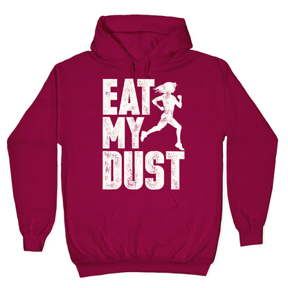 Eat My Dust Hoodie