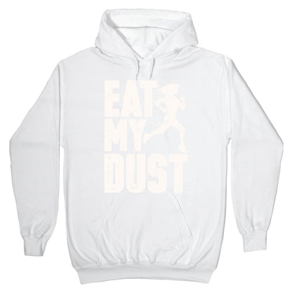 Eat My Dust Hoodie
