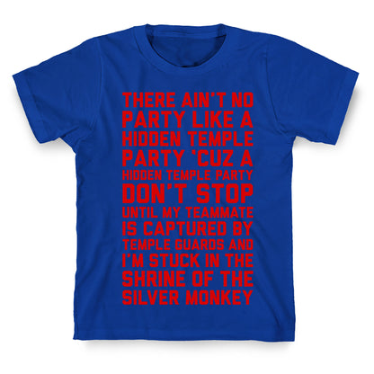 Ain't No Party Like A Hidden Temple Party T-Shirt