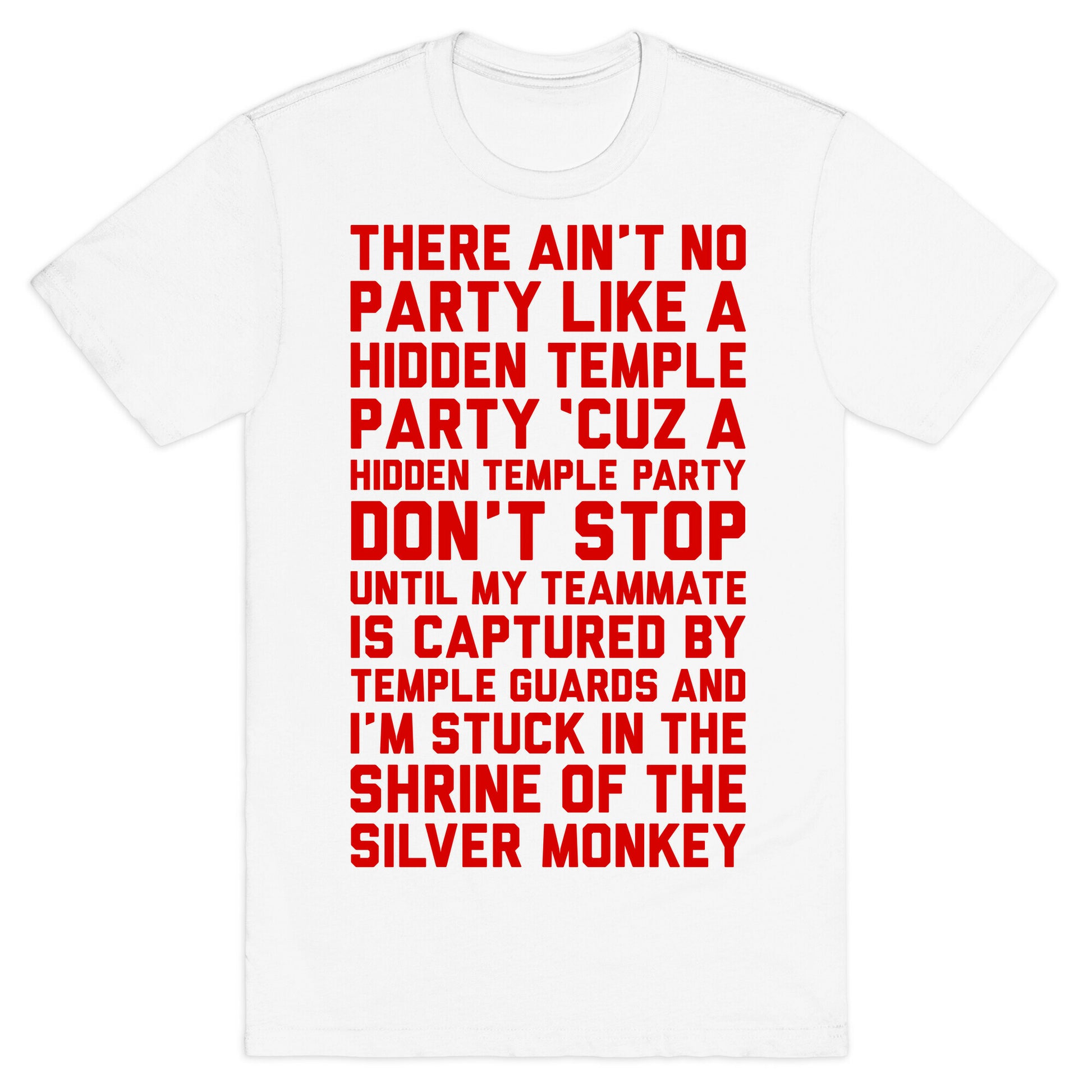 Ain't No Party Like A Hidden Temple Party T-Shirt