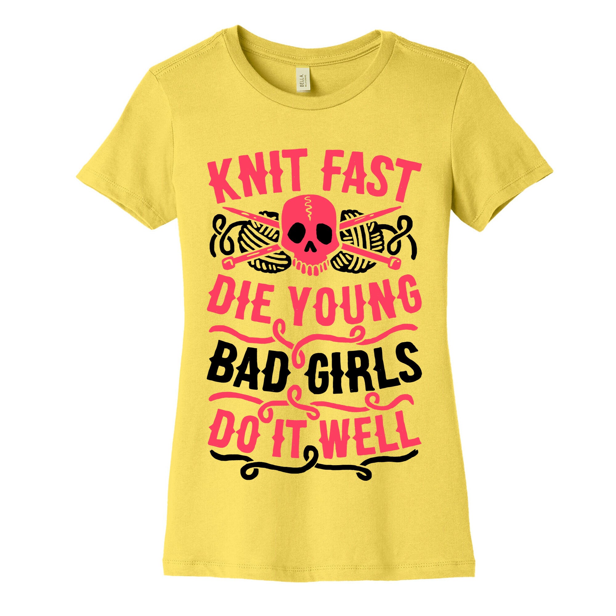 Knit Fast, Die Young Women's Cotton Tee