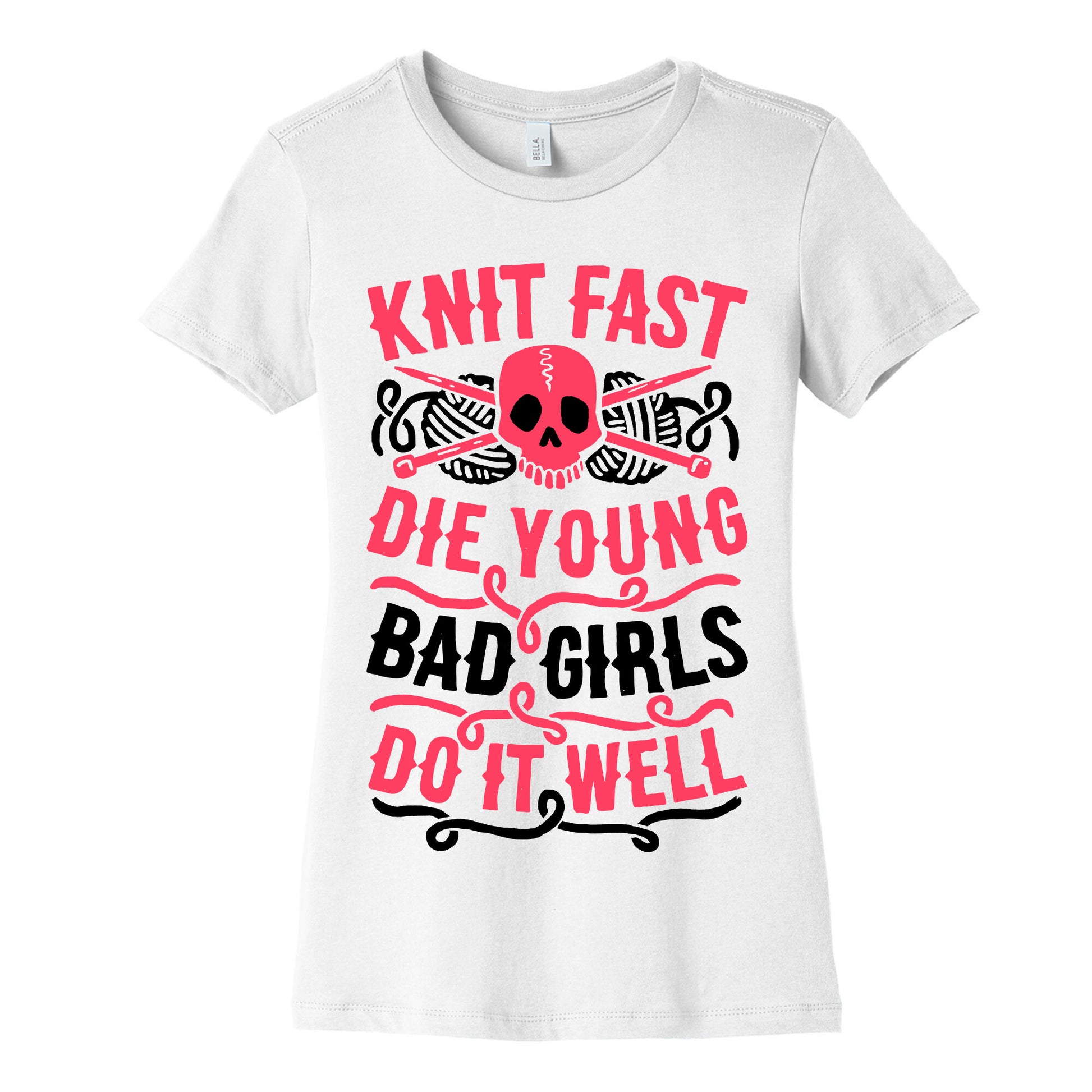 Knit Fast, Die Young Women's Cotton Tee