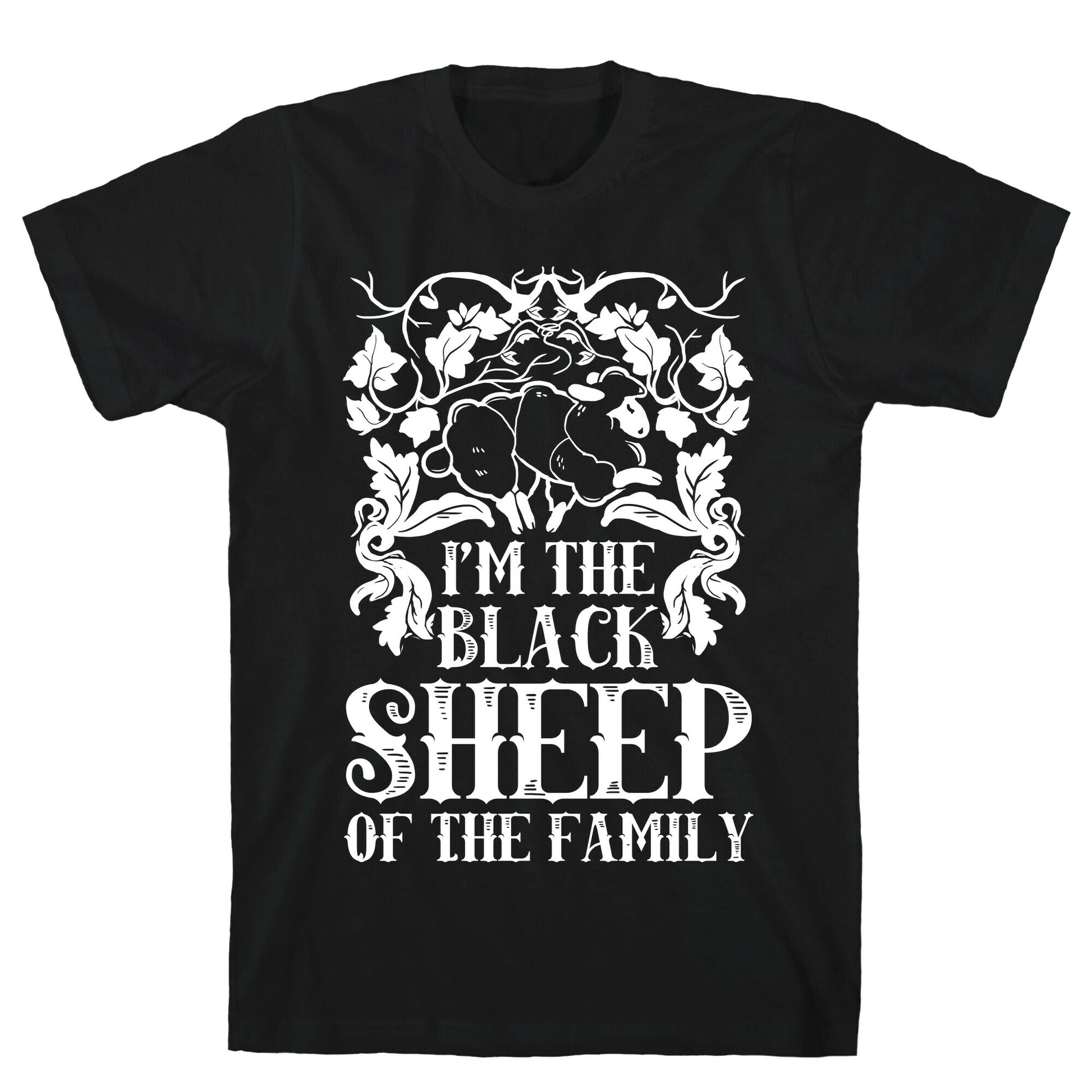 I'm The Black Sheep Of The Family T-Shirt