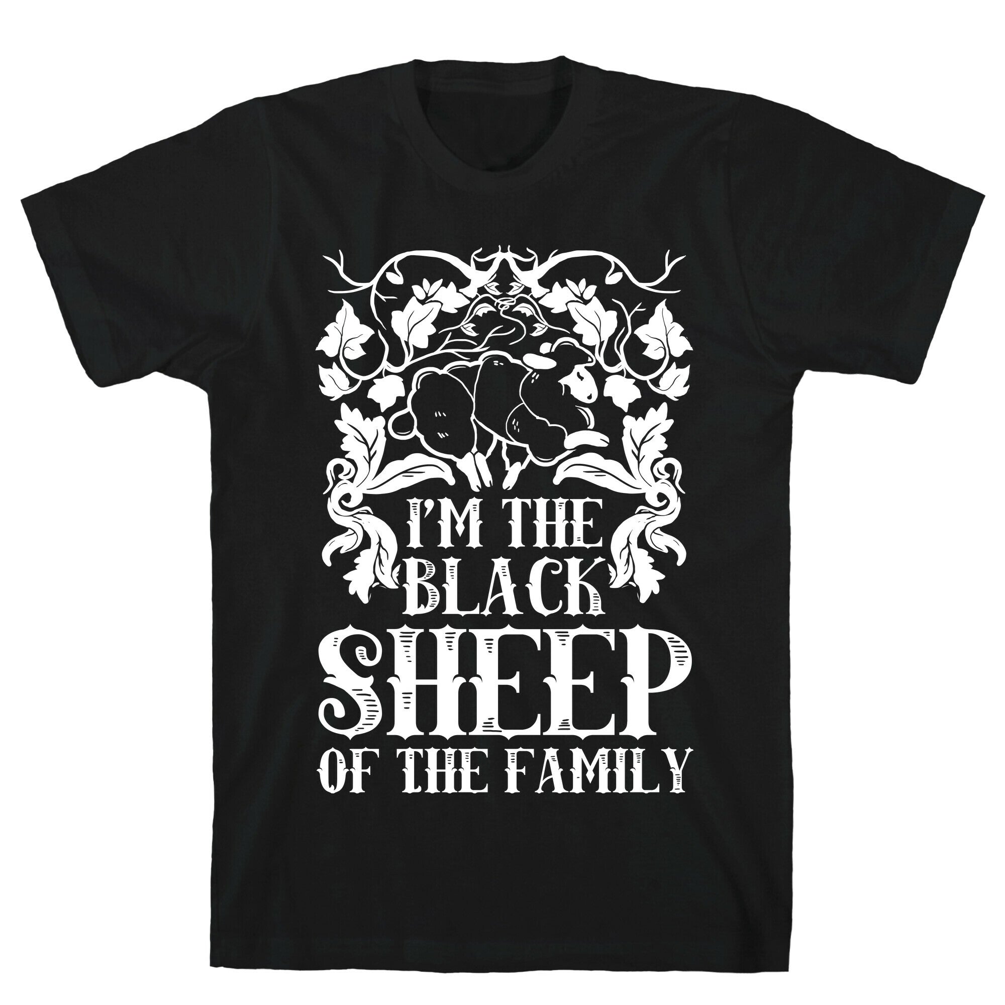 I'm The Black Sheep Of The Family T-Shirt