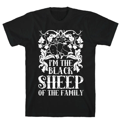 I'm The Black Sheep Of The Family T-Shirt