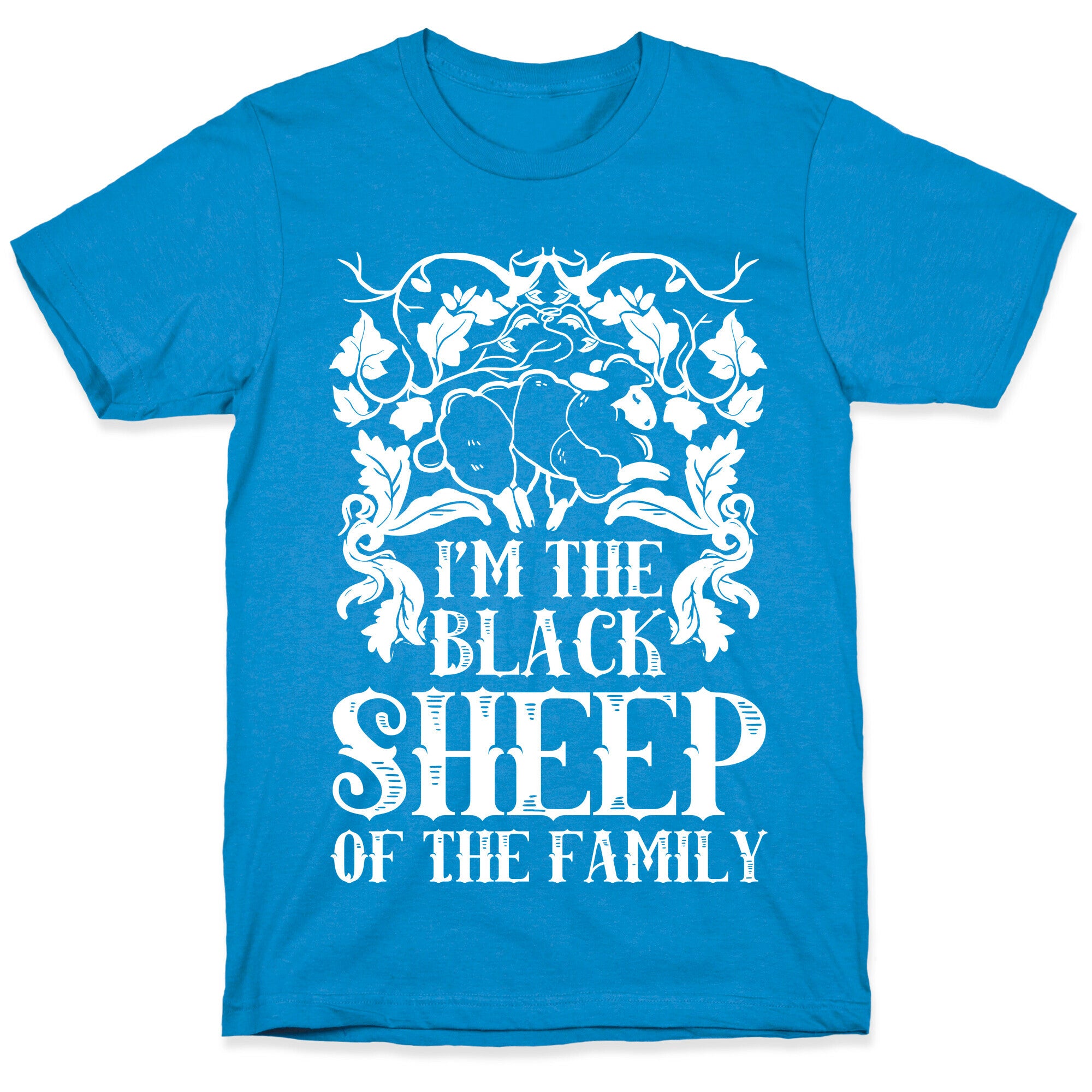 I'm The Black Sheep Of The Family T-Shirt