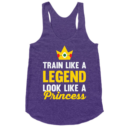 Train Like A Legend Look Like A Princess Racerback Tank