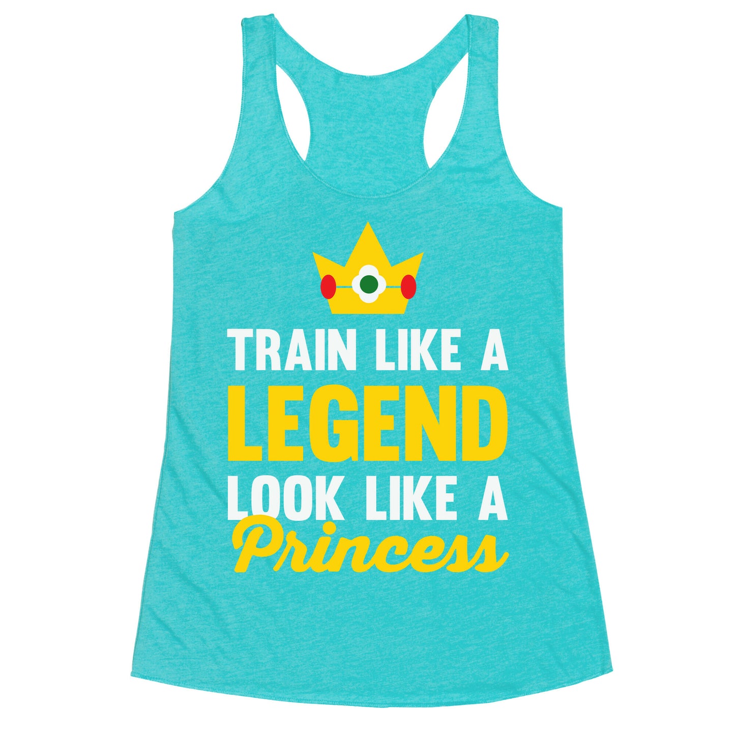 Train Like A Legend Look Like A Princess Racerback Tank