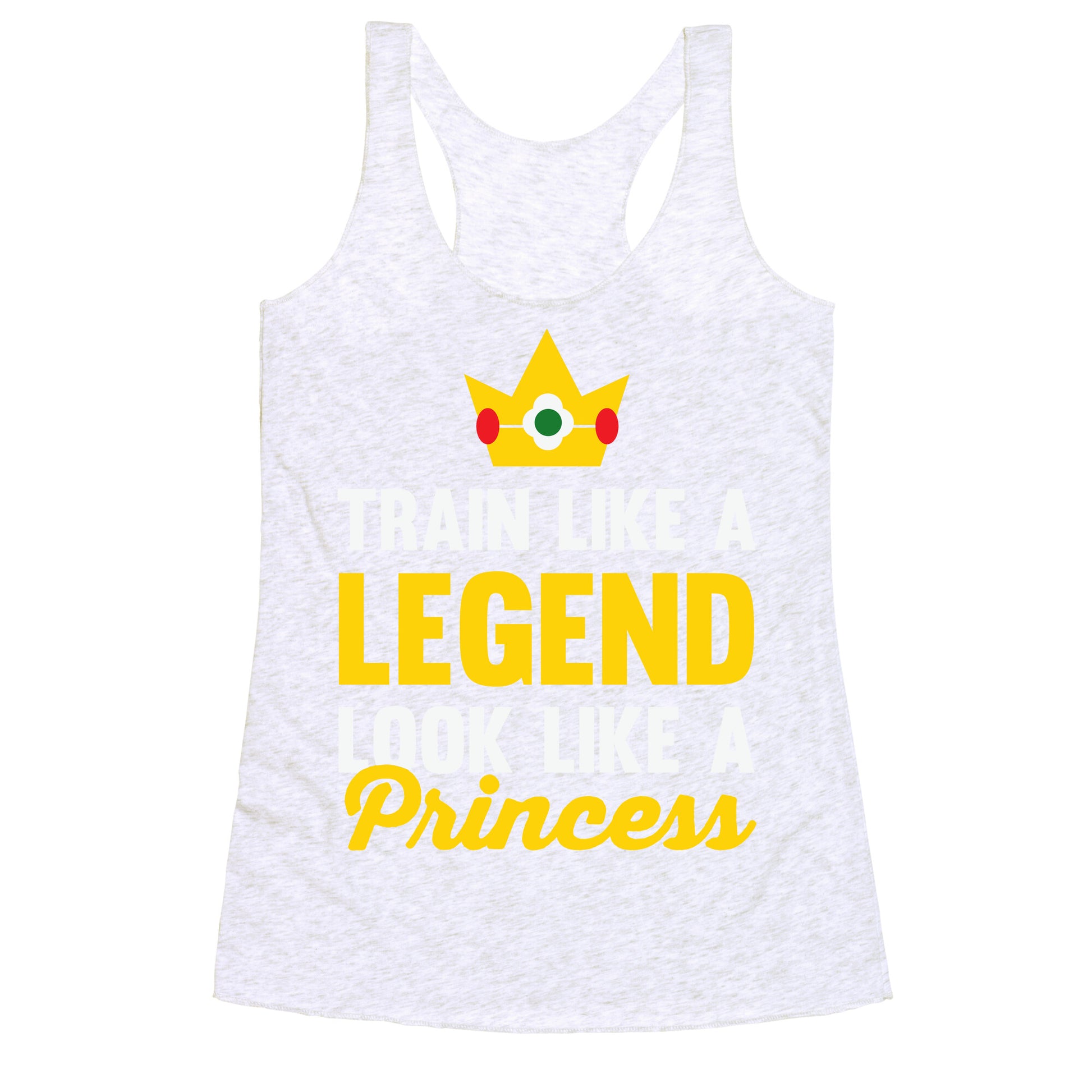 Train Like A Legend Look Like A Princess Racerback Tank