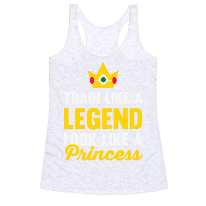 Train Like A Legend Look Like A Princess Racerback Tank