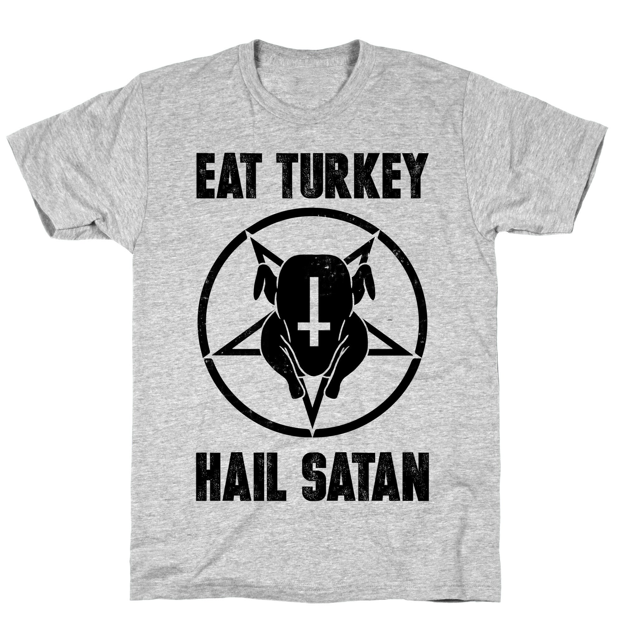 Eat Turkey, Hail Satan T-Shirt
